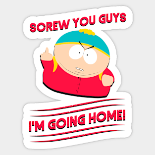 Cartman - Screw you guys! Sticker